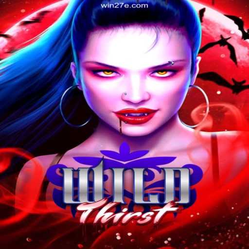 Exploring the Thrills of WildThirst: Your Ultimate Gaming Adventure